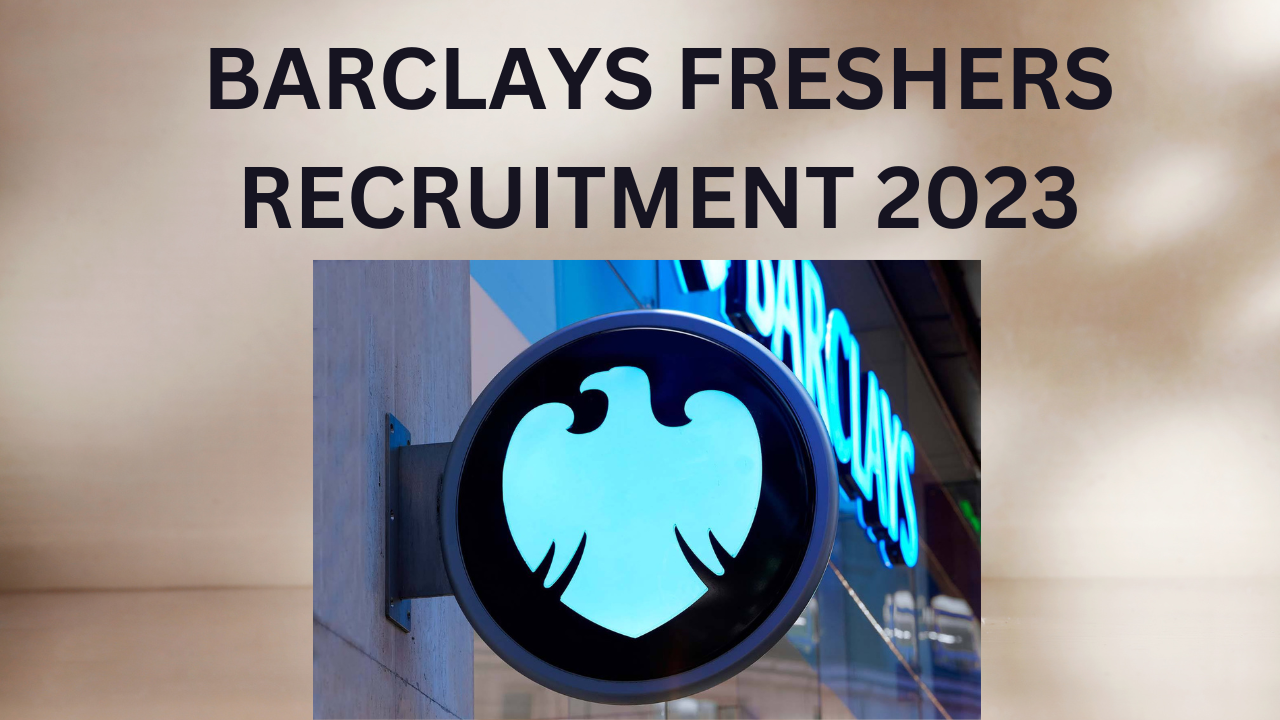 Barclays Freshers Recruitment 2023